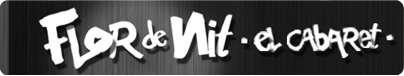 Flor de Nit - el cabaret -